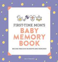First-Time Mom's Baby Memory Book : Record Precious Moments and Memories (First Time Moms)