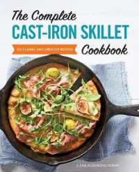 The Complete Cast-Iron Skillet Cookbook : 150 Classic and Creative Recipes