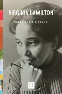 Liberation Literature : Collected Writings of Virginia Hamilton