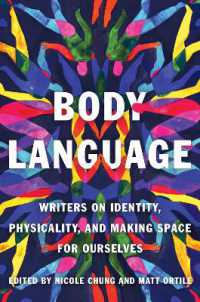 Body Language : Writers on Identity, Physicality, and Making Space for Ourselves