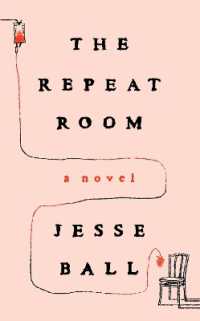 The Repeat Room : A Novel