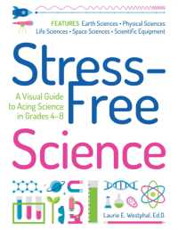 Stress-free Science : A Visual Guide to Acing Science in Grades 4-8 -- Paperback / softback （2 New edit）
