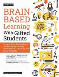 Brain-Based Learning With Gifted Students: Lessons From Neuroscience on Cultivating Curiosity, Metacognition, Empathy, and Brain Plasticity: Grades 3-