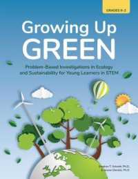 Growing Up Green : Problem-based Investigations in Ecology and Sustainability for Young Learners in -- Paperback / softback