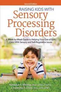 Raising Kids with Sensory Processing Disorders: A Week-By-Week Guide to Helping Your Out-Of-Sync Child with Sensory and Self-Regulation Issues （2ND）