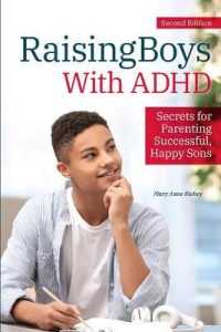Raising Boys With ADHD: Secrets for Parenting Successful， Happy Sons