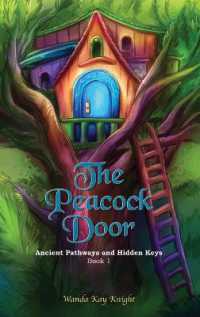 The Peacock Door : Ancient Pathways and Hidden Keys (A Peacock Door Tale)