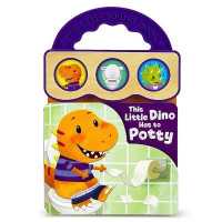 This Little Dino Has to Potty （Board Book）