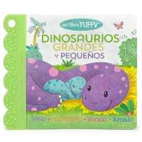 Dinosaurios Grandes Y Peque�os / Dinosaurs Big & Little (Spanish Edition) (a Tuffy Book) (A Tuffy Book)