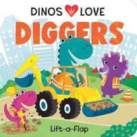Dinos Love Diggers : Construction Lift-A-Flap (Dinos Love) （Board Book）