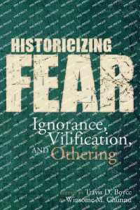 Historicizing Fear : Ignorance, Vilification, and Othering