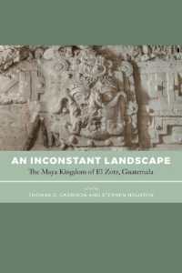 An Inconstant Landscape : The Maya Kingdom of El Zotz, Guatemala