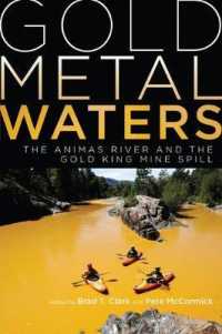 Gold Metal Waters : The Animas River and the Gold King Mine Spill