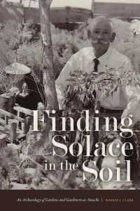 Finding Solace in the Soil : An Archaeology of Gardens and Gardeners at Amache