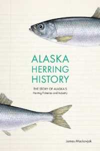 Alaska Herring History : The Story of Alaska's Herring Fisheries and Industry