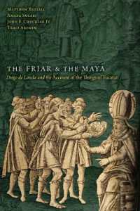 The Friar and the Maya : Diego de Landa and the Account of the Things of Yucatan