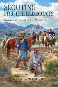 Scouting for the Bluecoats : Navajos, Apaches, and the U.S. Military, 18731911