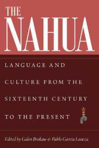 The Nahua : Language and Culture from the 16th Century to the Present (Ims Culture and Society)
