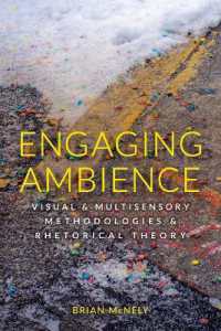 Engaging Ambience : Visual and Multisensory Methodologies and Rhetorical Theory