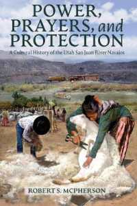 Power, Prayers, and Protection : A Cultural History of the Utah San Juan River Navajo