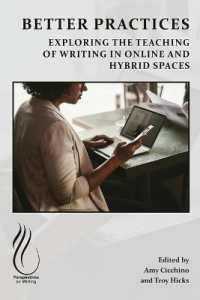 Better Practices : Exploring the Teaching of Writing in Online and Hybrid Spaces