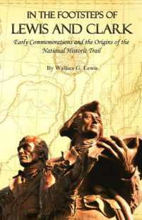 In the Footsteps of Lewis and Clark : Early Commemorations and the Origins of the National Historic Trail