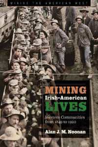 Mining Irish-American Lives : Western Communities from 1849 to 1920 Volume 1 (Mining the American West)