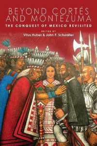 Beyond Cortés and Montezuma : The Conquest of Mexico Revisited (Ims Culture and Society)