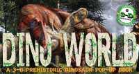 Dino World : A 3-D Prehistoric Dinosaur Pop-Up (Pop-up World!)