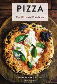 Pizza : The Ultimate Cookbook Featuring More than 300 Recipes (Italian Cooking, Neapolitan Pizzas, Gifts for Foodies, Cookbook, History of Pizza) (Ultimate Cookbooks)