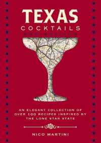 Texas Cocktails : The Second Edition: An Elegant Collection of over 100 Recipes Inspired by the Lone Star State (City Cocktails)