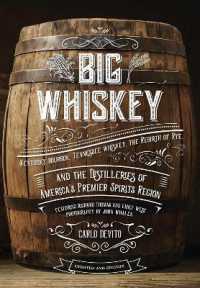 Big Whiskey (The Revised Second Edition) : Featuring Kentucky Bourbon, Tennessee Whiskey, the Rebirth of Rye, and the Distilleries of America's Premier Spirits Region (Cocktail Books, History of Whisky, Drinks and Beverages, Wine and Spirits, Gifts f