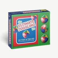 The Ultimate Juggling Kit : 50 Tips & Tricks for Becoming an Expert Juggler （PCK PAP/TO）
