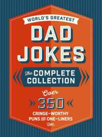 The World's Greatest Dad Jokes: The Complete Collection (The Heirloom Edition) : Over 500 Cringe-Worthy Puns and One-Liners