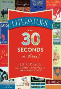 Literature in 30 Seconds or Less! : 100 Classics Cut Down for the Pace of the Modern World