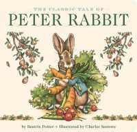 The Classic Tale of Peter Rabbit Board Book (The Revised Edition) : Illustrated by acclaimed artist, Charles Santore (The Classic Edition) （Board Book）