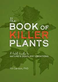 The Book of Killer Plants : A Field Guide to Nature's Deadliest Creations