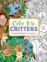 Color Me Critters : An Adorable Adult Coloring Book (Color Me Coloring Books)
