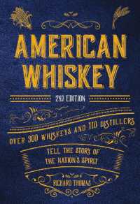 American Whiskey (Second Edition) : Over 300 Whiskeys and 110 Distillers Tell the Story of the Nation's Spirit
