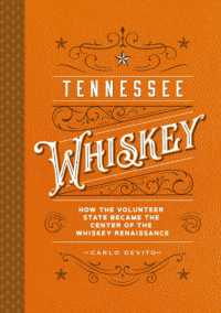 Tennessee Whiskey : How the Volunteer State Became the Center of the Whiskey Renaissance