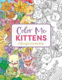 Color Me Kittens : A Purr-fect Adult Coloring Book (Color Me Coloring Books)