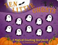 Ten Little Ghosts : A Magical Counting Storybook (Magical Counting Storybooks) （Board Book）