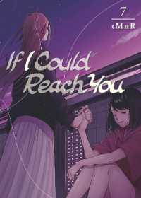 ｔＭｎＲ『たとえとどかぬ糸だとしても』（英訳）Vol.7<br>If I Could Reach You 7 (If I Could Reach You)