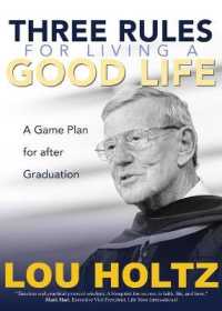 Three Rules for Living a Good Life : A Game Plan for after Graduation