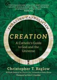 Creation : A Catholic's Guide to God and the Universe (Engaging Catholicism)