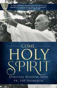 Come, Holy Spirit : Spiritual Wisdom from Fr. Ted Hesburgh (Holy Cross Book)
