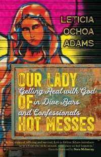 Our Lady of Hot Messes : Getting Real with God in Dive Bars and Confessionals