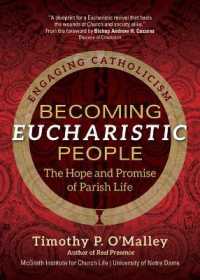Becoming Eucharistic People : The Hope and Promise of Parish Life (Engaging Catholicism)