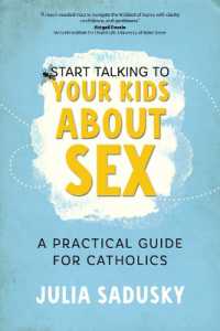 Start Talking to Your Kids about Sex : A Practical Guide for Catholics
