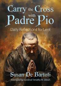Carry the Cross with Padre Pio : Daily Reflections for Lent